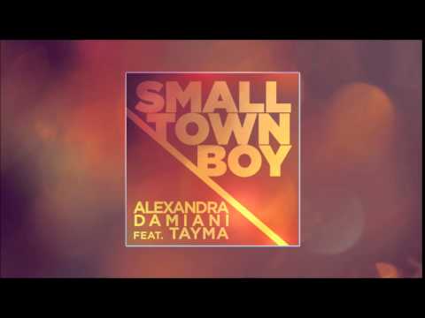 Alexandra Damiani feat. Tayma - Smalltown Boy (Alexandra Damiani Mix)