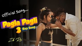 Pagla Pagli 3 Rap Song - ZB (Official music video)