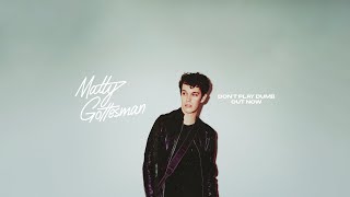 Matty Gottesman - Don&#39;t Play Dumb (Official Visualizer)