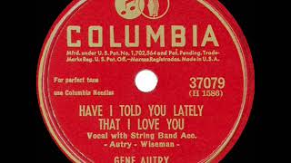 1st RECORDING OF: Have I Told You Lately That I Love You - Gene Autry (1945)
