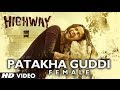 "Highway Song" Patakha Guddi Video (Official) | A ...