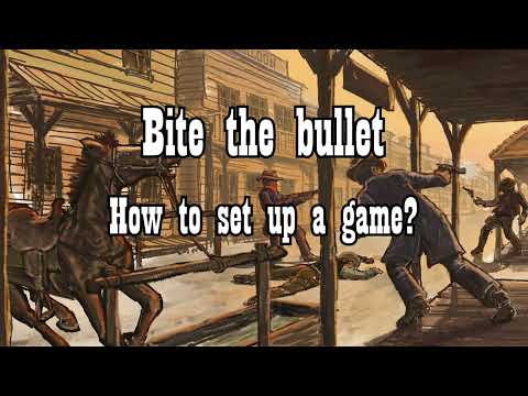 Bite the bullet - how to set up a game?