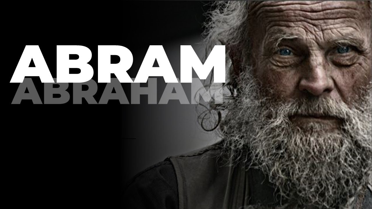 Old Abram - Genesis 11:27-12:9, Galatians 3:1-9