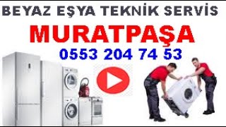 Muratpaşa Beyaz Eşya Servisi 0553 204 74 53, Buzdolabı, Klima, Bulaşık ve Çamaşı