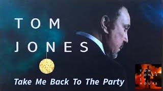 Tom Jones - Take Me Back to The Party (24 Hours - 2008)