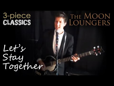 Let's Stay Together - The Moon Loungers