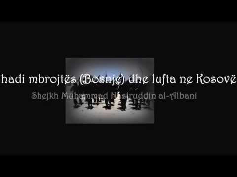 Xhihadi mbrojtës (Bosnje) dhe lufta në Kosovë Shejkh Muhammed Nasiruddin al-Albani