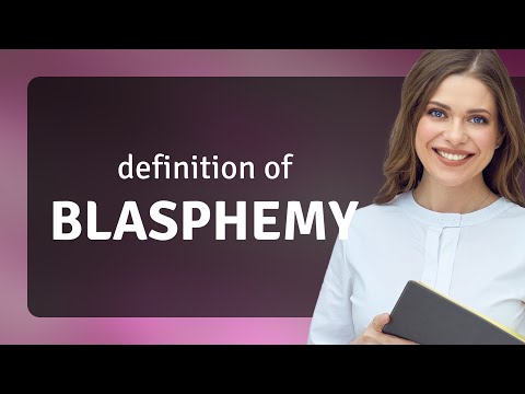 Blasphemy • BLASPHEMY meaning