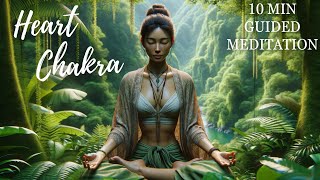10 Minute Guided Meditation for Heart Chakra