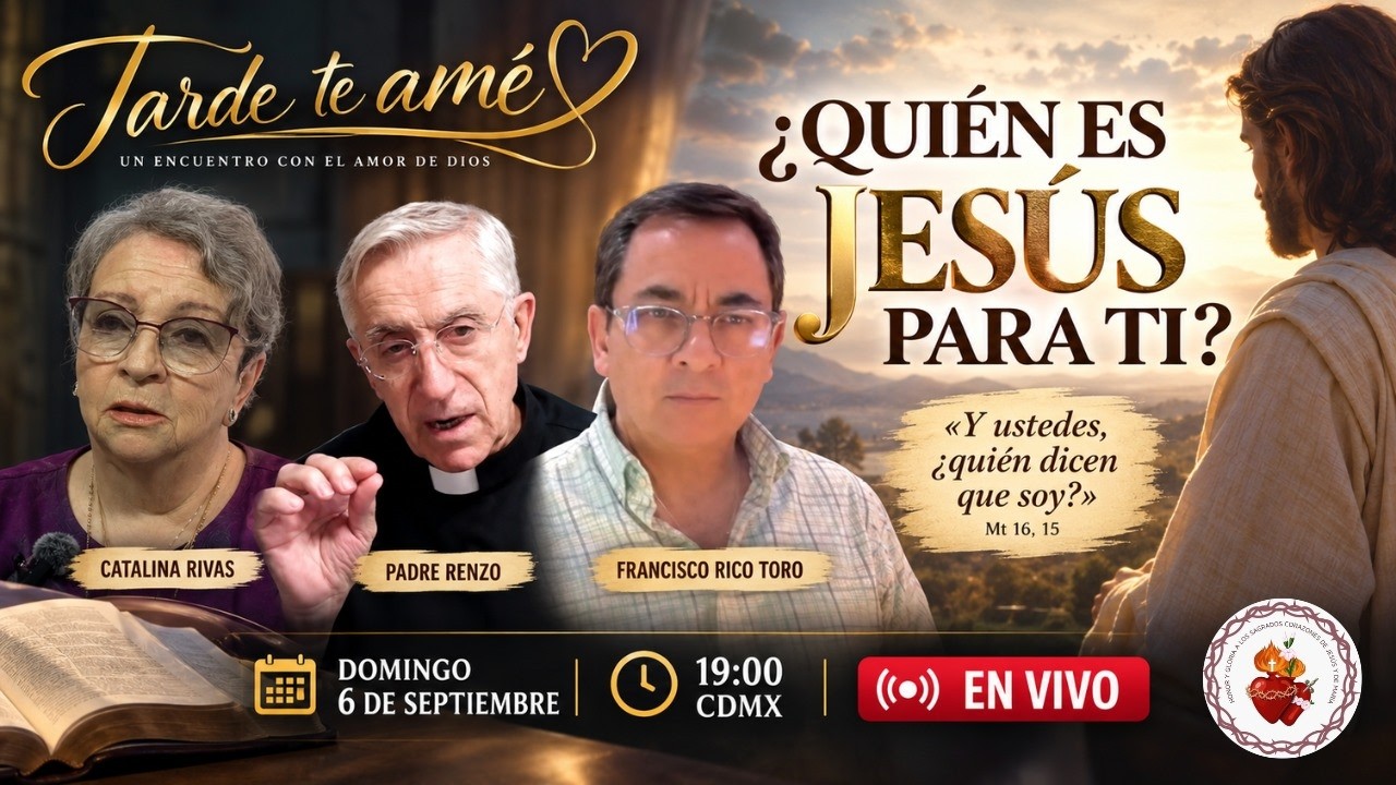 JESÚS TE PREGUNTA DIRECTAMENTE: Y tú ¿QUIÉN DICES QUE SOY? en Tarde te amé
