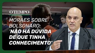 Moraes defende abertura de processo contra Bolsonaro e diz que ele participou de planos de golpe