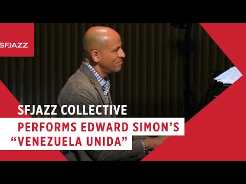 SFJAZZ Collective - "Venezuela Unida" (Composed by Edward Simon)