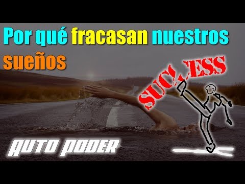 Por qué fracasan nuestros sueños