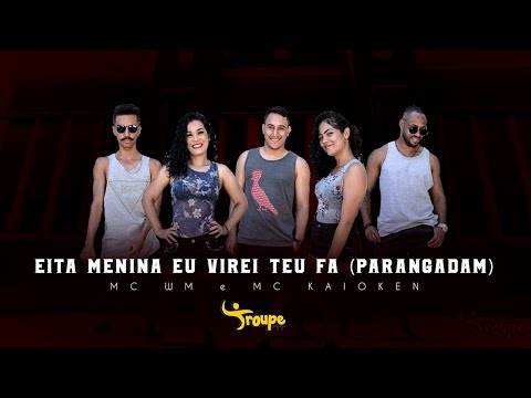 MC WM e MC KAIOKEN - EITA MENINA EU VIREI TEU FÃ (PARANGADAM)| Troupe Fit (Coreografia Oficial)
