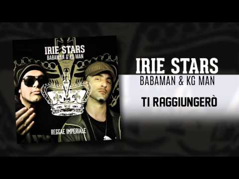 IRIE STARS ˟ Babaman & Kg Man - Ti Raggiungerò