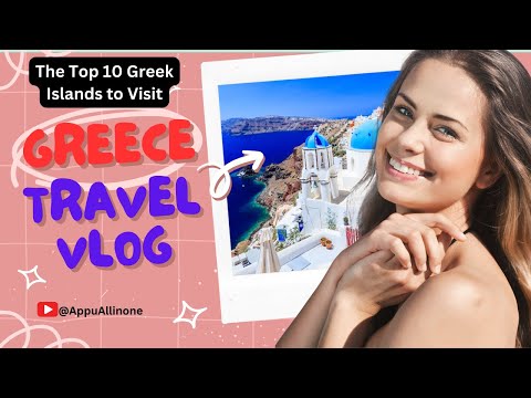 The Top 10 Greek Islands to Visit: A Comprehensive Travel Guide #appuallinone #greekislands #europe