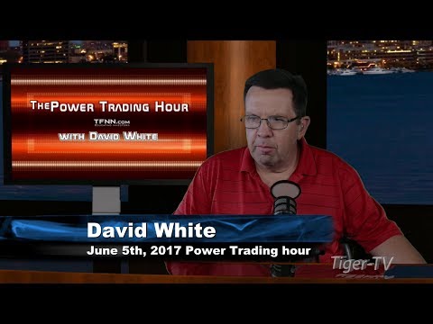 June 5th Power Trading Hour with David White on TFNN   2017