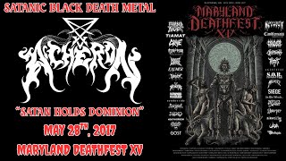 ACHERON &quot;Satan Holds Dominion&quot; live 5/28/2017 (MARYLAND DEATHFEST)