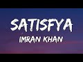 Satisfya - (Lyrics) Gaddi Lamborghini || Imran Khan || Mood Music
