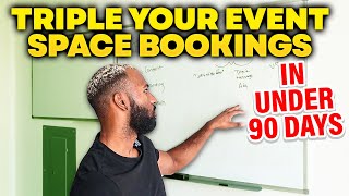 TRIPLE YOUR EVENT SPACE BOOKINGS IN UNDER 90 DAYS WITH THESE 7 PROVEN STRATEGIES