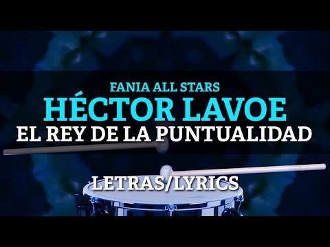 Hector Lavoe ft Fania All Stars - El Rey De La Puntualidad