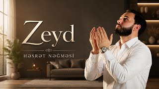 Zeyd - Həsrət Nəğməsi (Çəkir Qəlbim Ağır Dərdi)