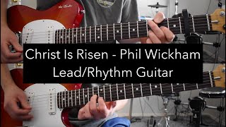 Christ Is Risen (Phil Wickham) Electric Lead &amp; Rhythm Guitar Cover