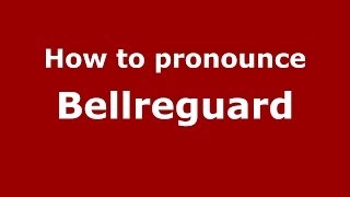 How to pronounce Bellreguard