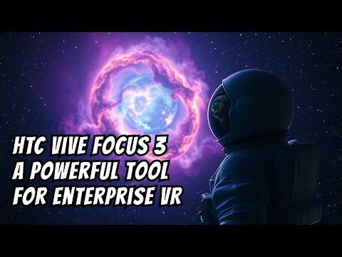 Elevate Your Business: HTC Vive Focus 3 Review for Enterprise Solutions