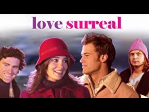 Love Surreal (2015) | Full Movie | Shiri Appleby | Nick Zano | Alexandra Holden | Orlando Seale
