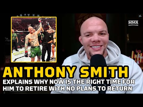 Anthony Smith Reveals Why He’s Retiring Now and Promises This Decision is ‘Final’ – MMA Fighting