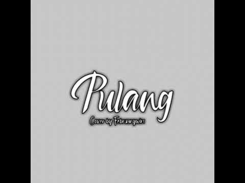 Yannaryu - Pulang. ft, Eizy | Cover by Februarywirs