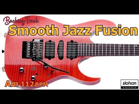 Smooth Jazz  Fusion ／Backing Track (Am 112 BPM)