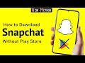 How To Download Snapchat On Android Without Play Store Quick Easy