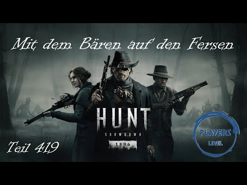 Hunt: Showdown 1896 " Murder Circus Encore " - #419 - Mit dem Bären auf den Fersen - [2025] Deutsch