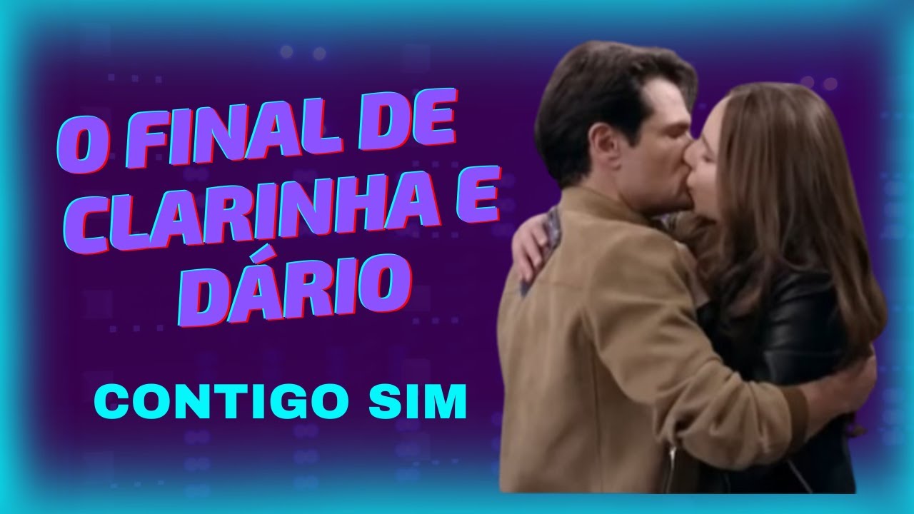 FINAL FELIZ PARA CLARINHA E DÁRIO! #contigosim