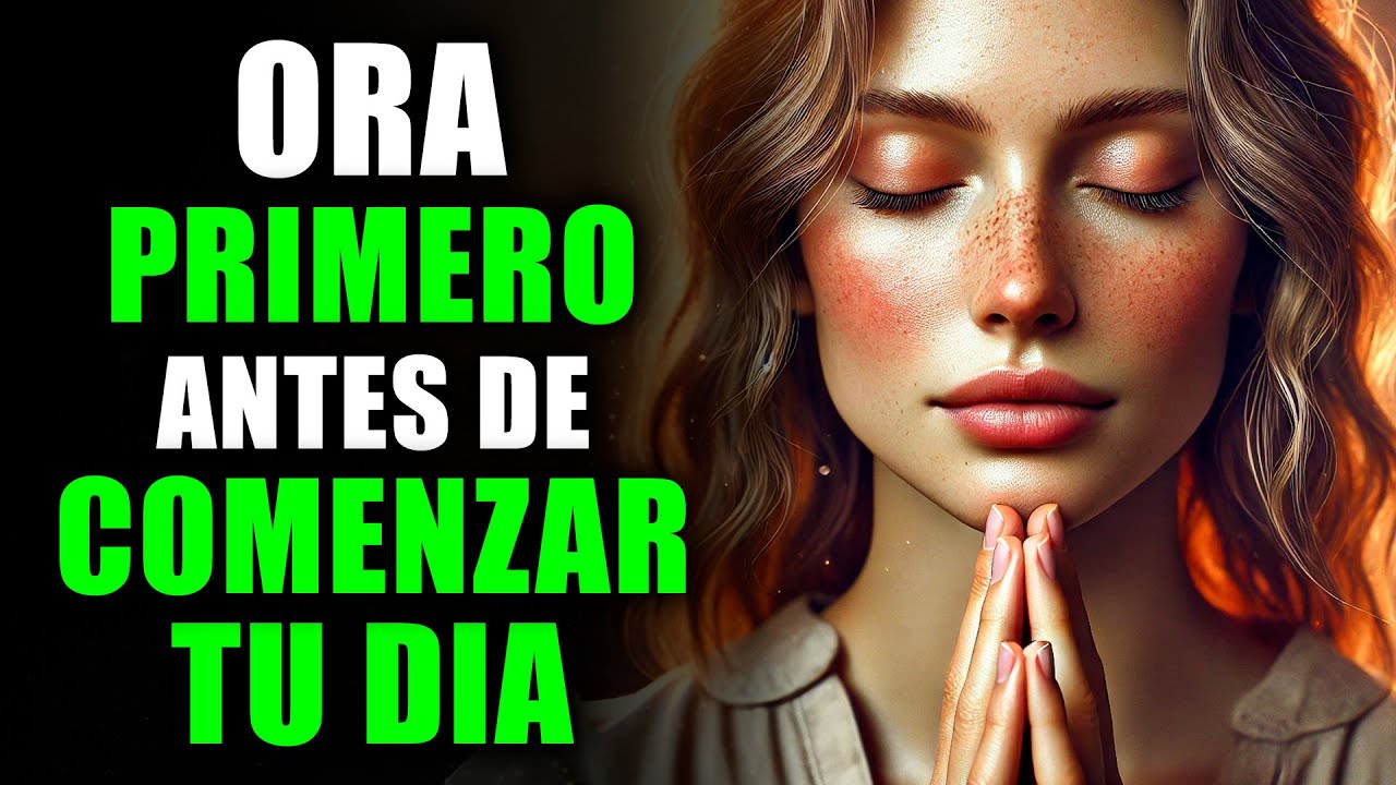 ORACIÓN de la Mañana antes de Comenzar el DÍA | Poderosa Oración de la Mañana