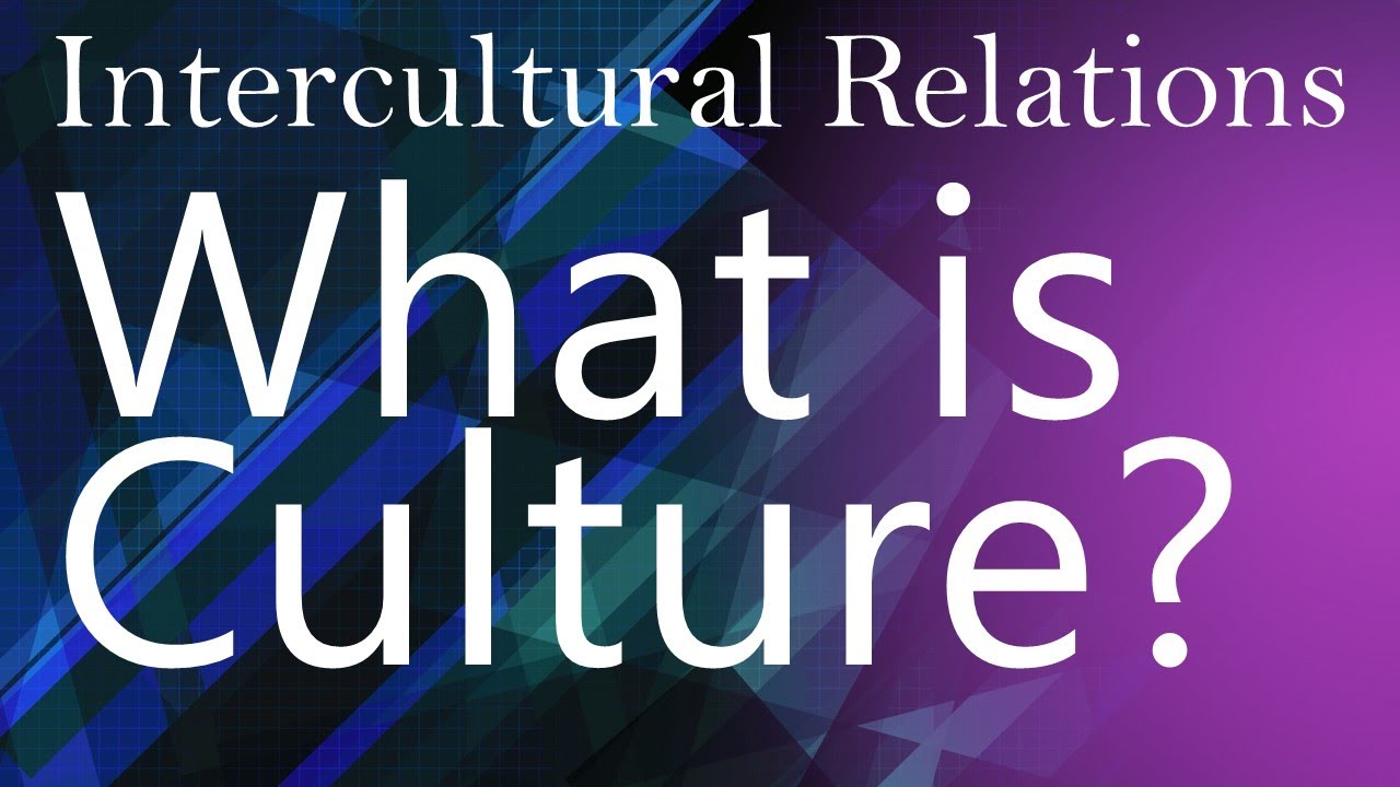 Ep1: What is Culture, Intercultural Relations