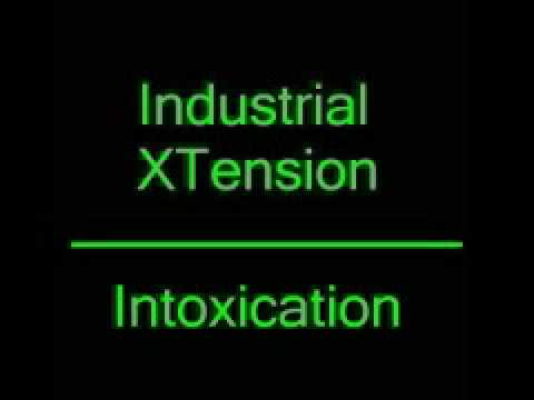 Industrial XTension - Intoxication