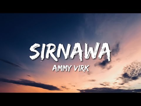 Sirnawa (Lyrics) Ammy Virk | "Bajre Da Sitta" | Noor Chahal | Tania | Guggu Gill