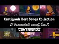 Centigradz Old Vibes Best Songs Collection හොඳම ටික
