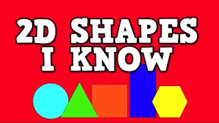 2D Shapes I Know- (song for kids)