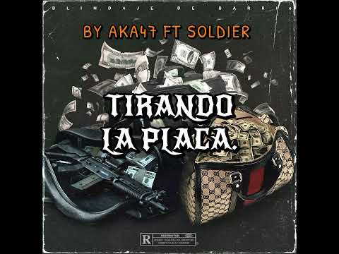 Tirando la placa - AKA 47 FT SOLDIER.
