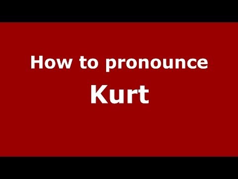 How to pronounce Kurt