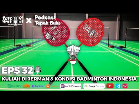 Podcast Hydrant Eps 32 Kuliah di Jerman dan Kondisi Badminton Indonesia ft Podcast Tepak Bulu