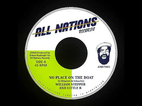 William Stepper and Little R - No Place On The Boat + Dub 7" All Nations Records 2020 - DUB