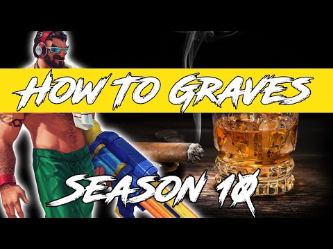 5 Tips On How To Play Graves! League of Legends Graves Guide 2020 Season 10