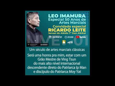 Especial 50 anos de Artes Marciais - Leo Imamura com Convidados - Ricardo Leite