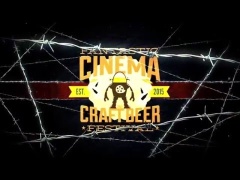 Fantastic Cinema & Craft Beer Festival Trailer - April 7-10, 2016
