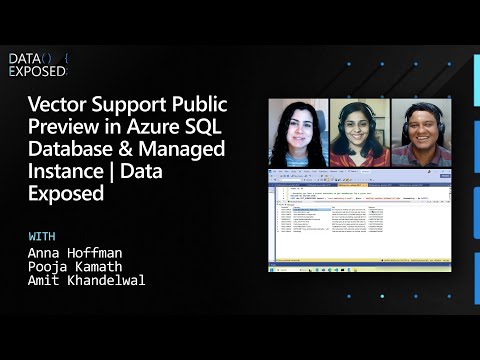 Vector Support Public Preview in Azure SQL Database & Managed Instance | Data Exposed